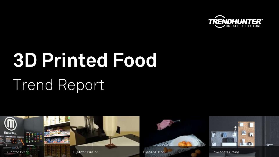 3D Printed Food Trend Report Research