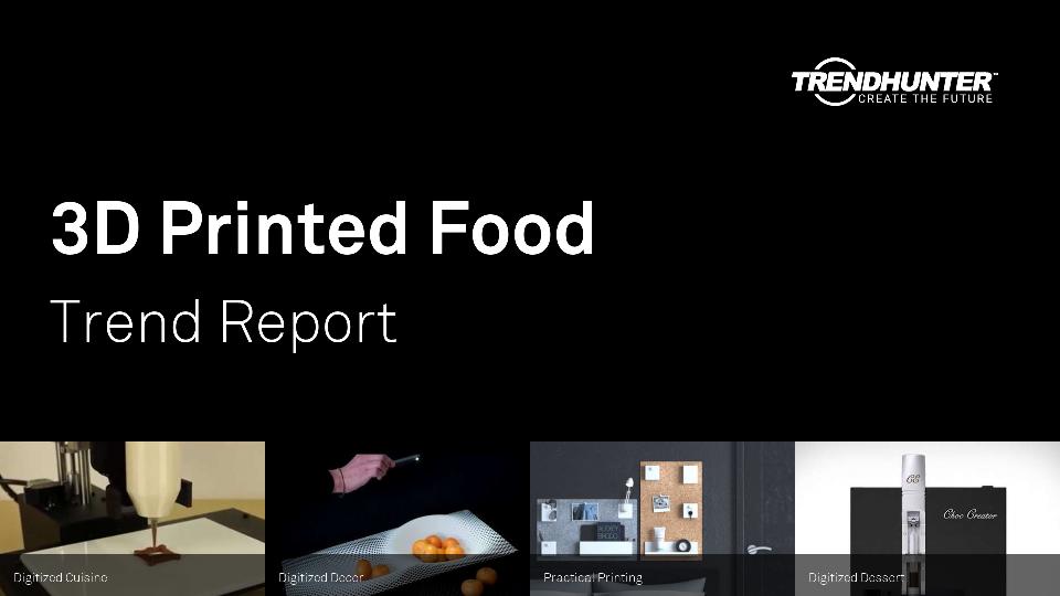 3D Printed Food Trend Report Research