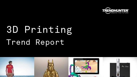 3D Printing Trend Report and 3D Printing Market Research