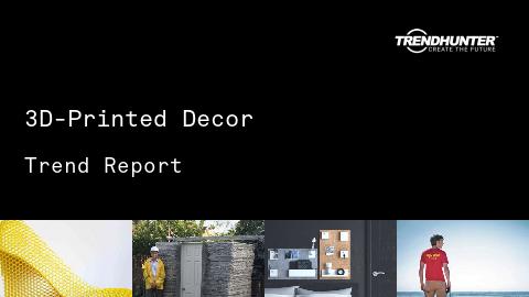 3D-Printed Decor Trend Report and 3D-Printed Decor Market Research