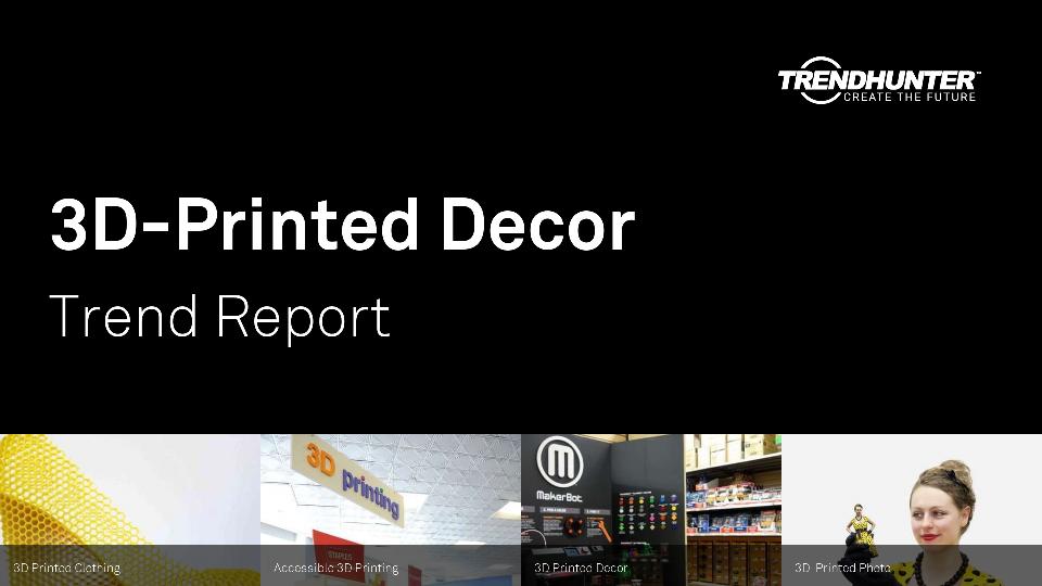 3D-Printed Decor Trend Report Research