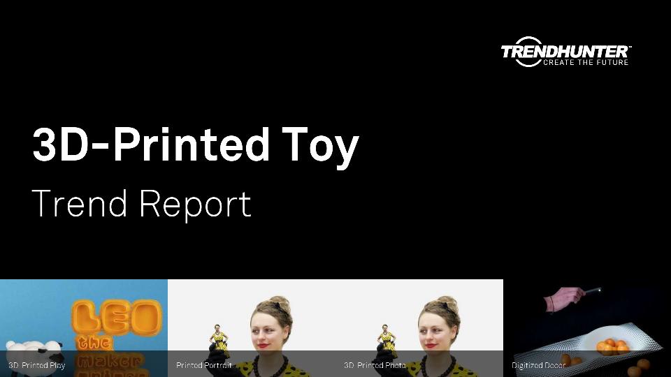 3D-Printed Toy Trend Report Research