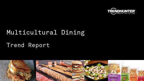 Multicultural Dining Trend Report and Multicultural Dining Market Research