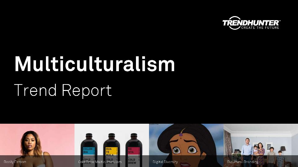 Multiculturalism Trend Report Research