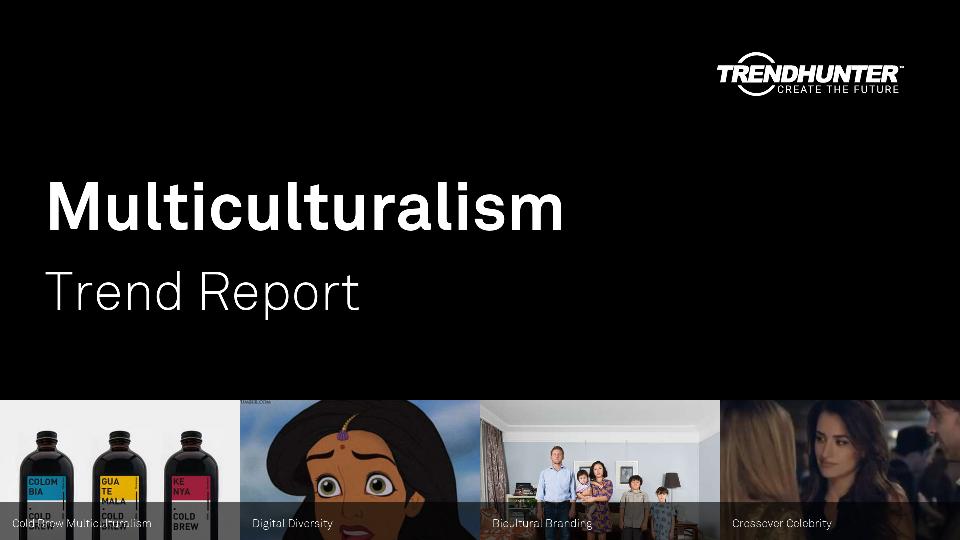 Multiculturalism Trend Report Research