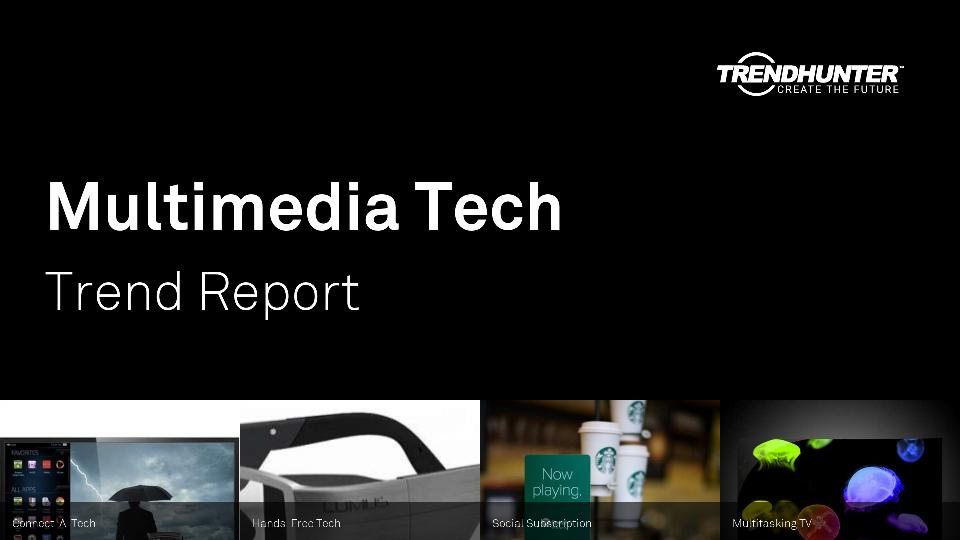 Multimedia Tech Trend Report Research