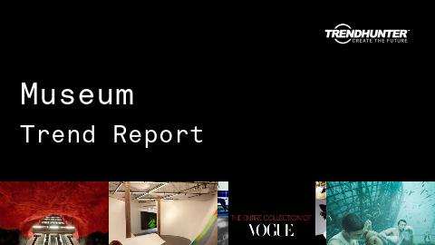 Museum Trend Report and Museum Market Research