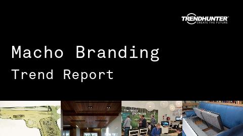 Macho Branding Trend Report and Macho Branding Market Research