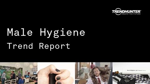 Male Hygiene Trend Report and Male Hygiene Market Research