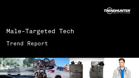 Male-Targeted Tech Trend Report and Male-Targeted Tech Market Research