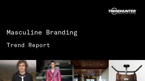 Masculine Branding Trend Report and Masculine Branding Market Research