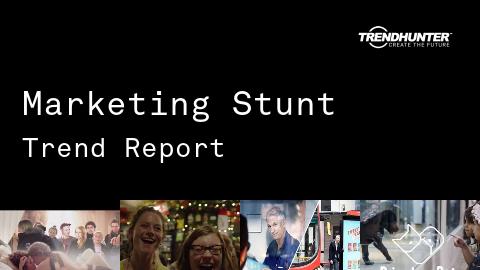 Marketing Stunt Trend Report and Marketing Stunt Market Research