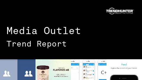Media Outlet Trend Report and Media Outlet Market Research