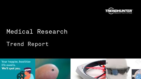 Medical Research Trend Report and Medical Research Market Research