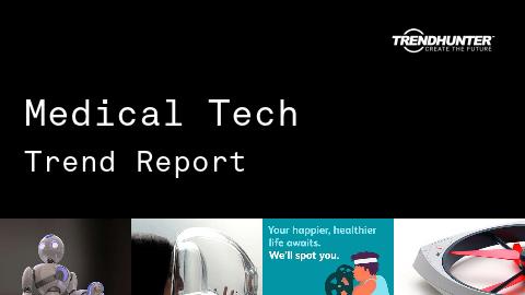 Medical Tech Trend Report and Medical Tech Market Research