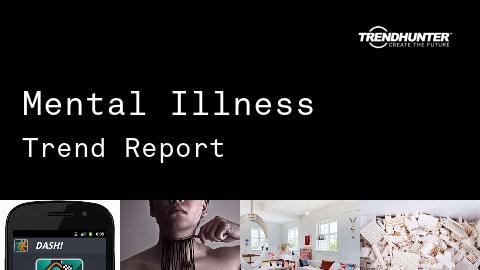 Mental Illness Trend Report and Mental Illness Market Research