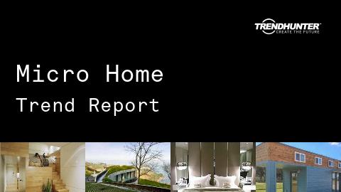 Micro Home Trend Report and Micro Home Market Research