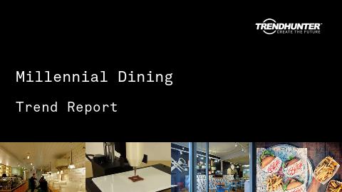 Millennial Dining Trend Report and Millennial Dining Market Research