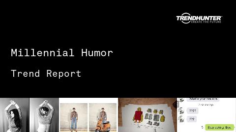 Millennial Humor Trend Report and Millennial Humor Market Research