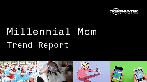Millennial Mom Trend Report and Millennial Mom Market Research
