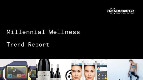 Millennial Wellness Trend Report and Millennial Wellness Market Research