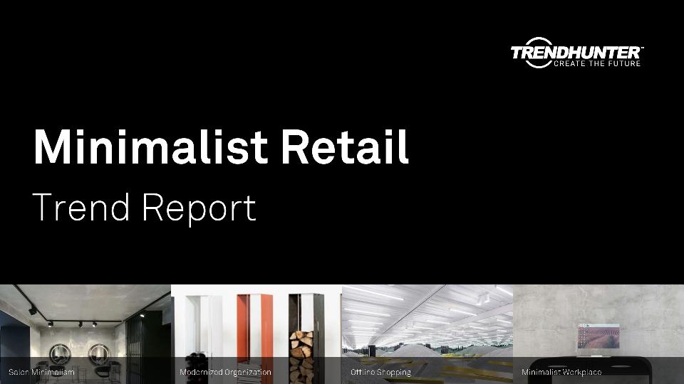 Minimalist Retail Trend Report Research