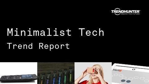 Minimalist Tech Trend Report and Minimalist Tech Market Research