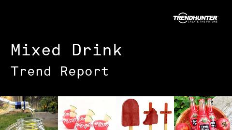 Mixed Drink Trend Report and Mixed Drink Market Research