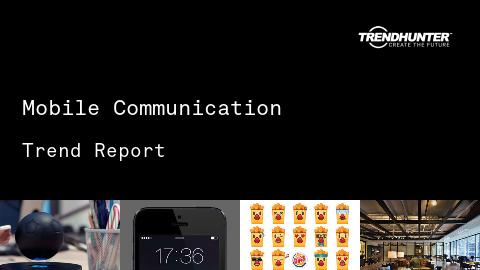 Mobile Communication Trend Report and Mobile Communication Market Research