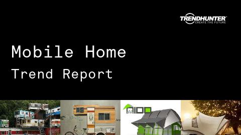 Mobile Home Trend Report and Mobile Home Market Research