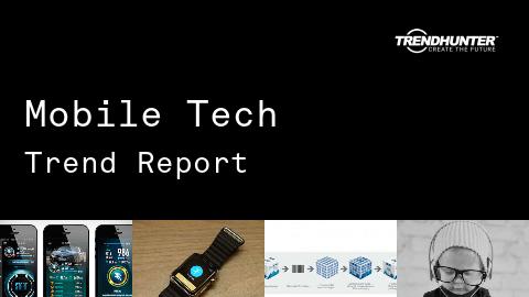 Mobile Tech Trend Report and Mobile Tech Market Research