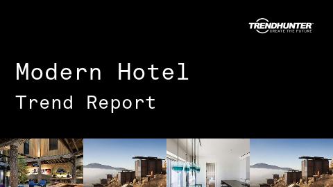 Modern Hotel Trend Report and Modern Hotel Market Research
