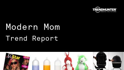 Modern Mom Trend Report and Modern Mom Market Research
