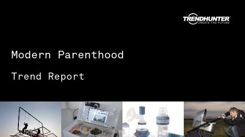 Modern Parenthood Trend Report and Modern Parenthood Market Research