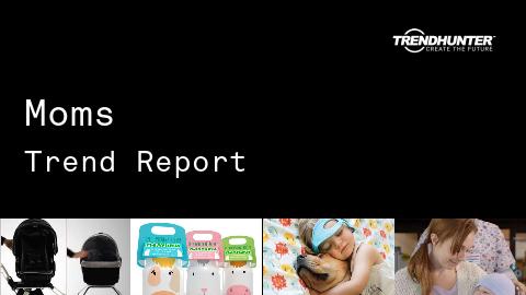 Moms Trend Report and Moms Market Research