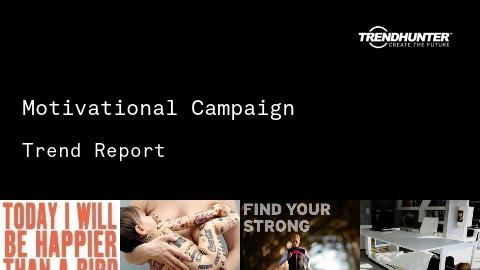 Motivational Campaign Trend Report and Motivational Campaign Market Research