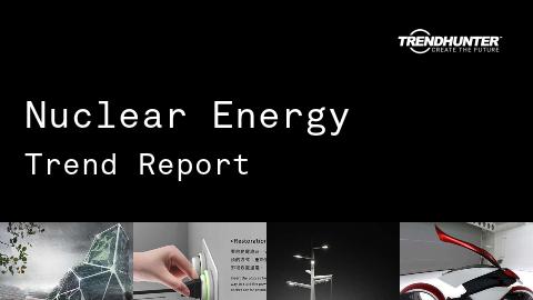 Nuclear Energy Trend Report and Nuclear Energy Market Research