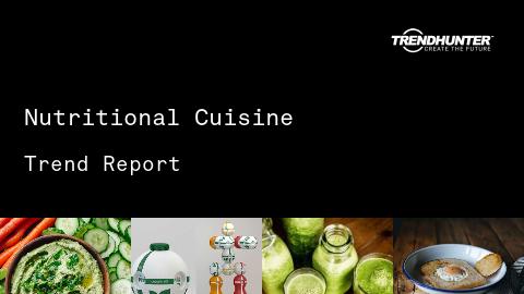 Nutritional Cuisine Trend Report and Nutritional Cuisine Market Research