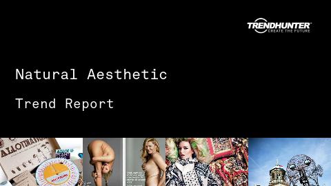 Natural Aesthetic Trend Report and Natural Aesthetic Market Research
