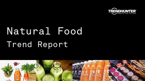 Natural Food Trend Report and Natural Food Market Research