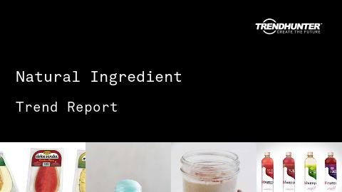 Natural Ingredient Trend Report and Natural Ingredient Market Research