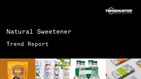 Natural Sweetener Trend Report and Natural Sweetener Market Research