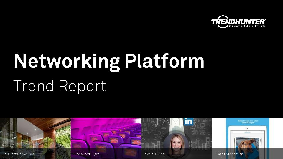 Networking Platform Trend Report Research