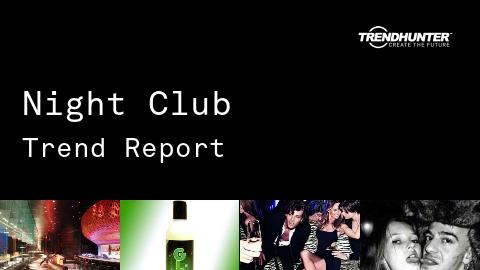 Night Club Trend Report and Night Club Market Research