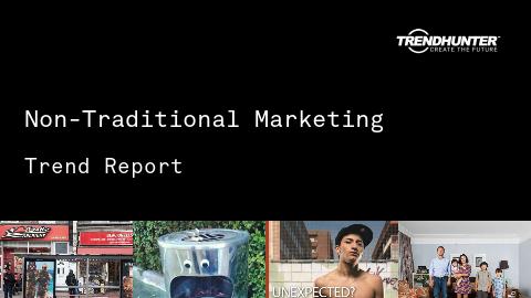 Non-Traditional Marketing Trend Report and Non-Traditional Marketing Market Research
