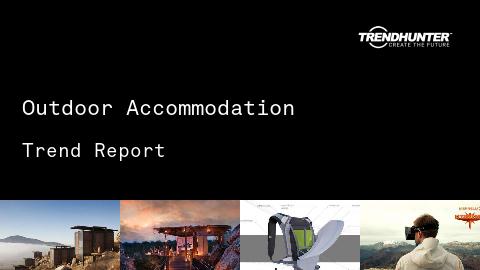 Outdoor Accommodation Trend Report and Outdoor Accommodation Market Research