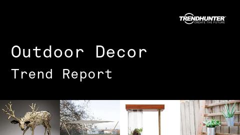 Outdoor Decor Trend Report and Outdoor Decor Market Research
