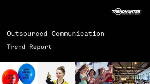 Outsourced Communication Trend Report and Outsourced Communication Market Research