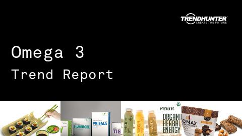 Omega 3 Trend Report and Omega 3 Market Research
