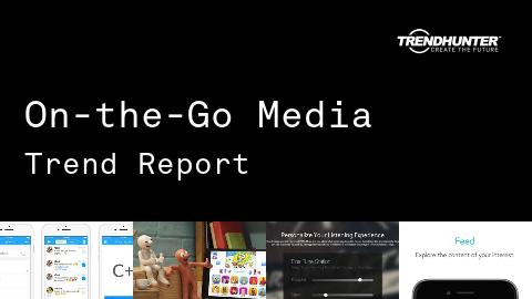 On-the-Go Media Trend Report and On-the-Go Media Market Research